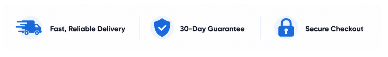 Fast, Reliable Delivery — 30-Day Guarantee — Secure Checkout